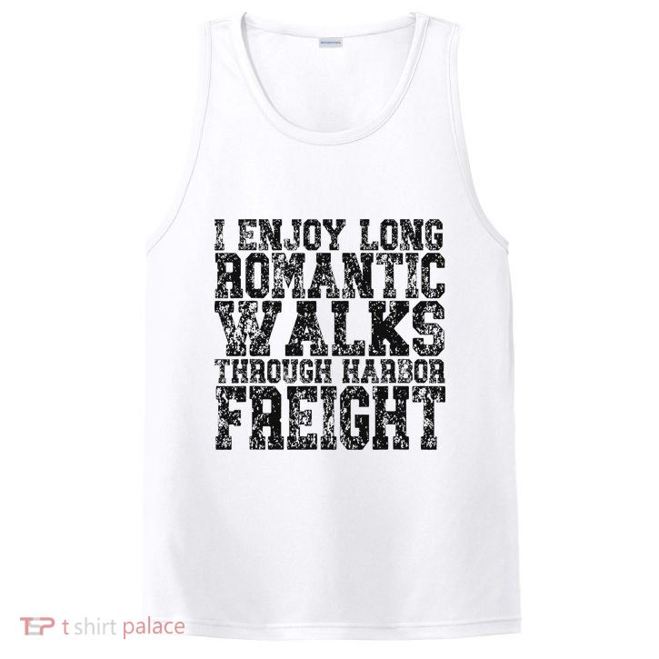 I Enjoy Long Romantic Walks Through Harbor Freight PosiCharge Competitor Tank