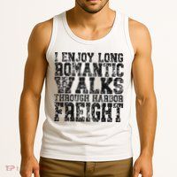 I Enjoy Long Romantic Walks Through Harbor Freight Tank Top