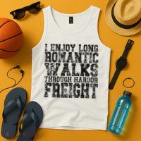 I Enjoy Long Romantic Walks Through Harbor Freight Tank Top