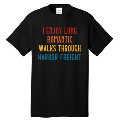 I Enjoy Long Romantic Walks Through Harbor Funny Tall T-Shirt