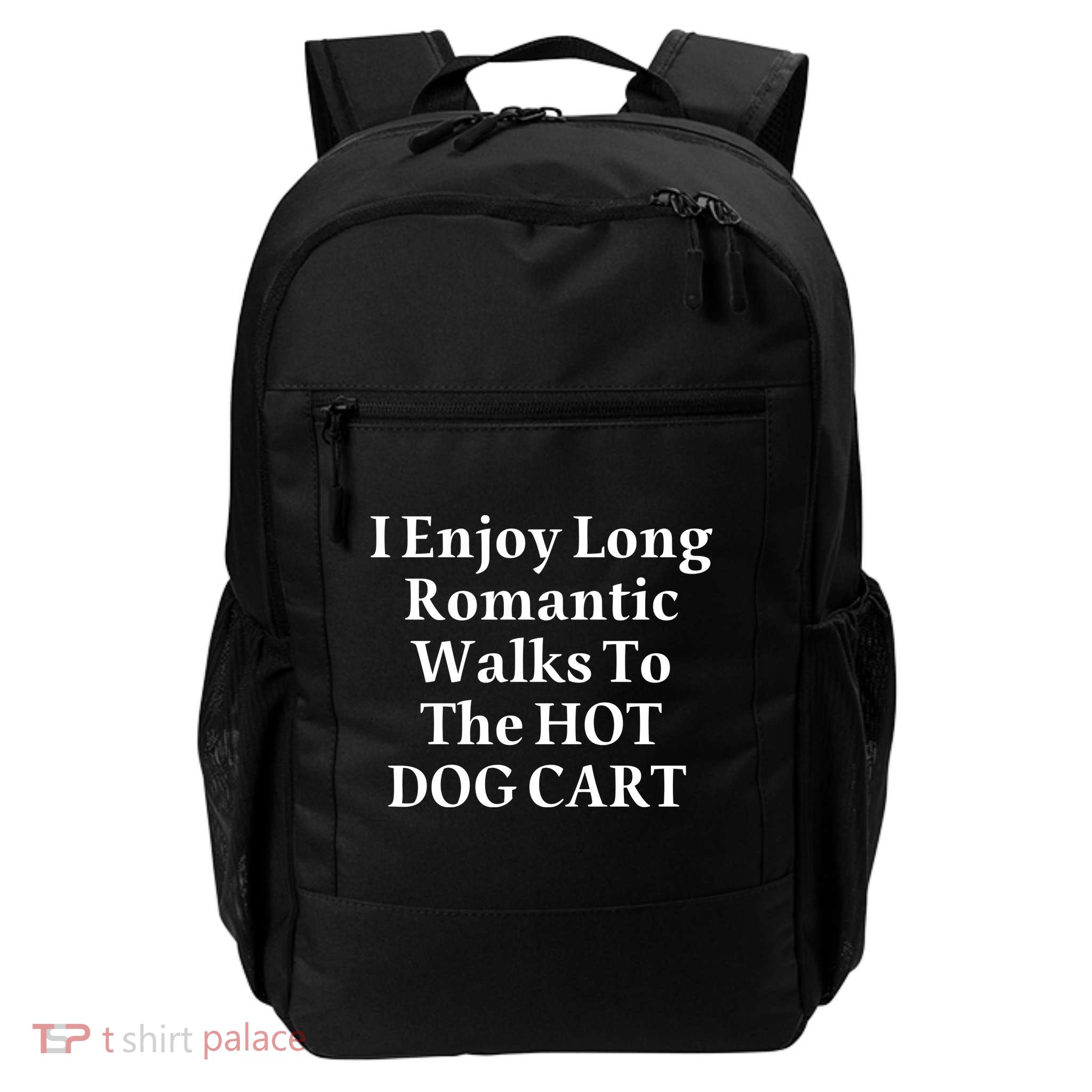 I Enjoy Long Romantic Walks To The Hot Dog Cart Daily Commute Backpack