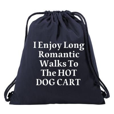 I Enjoy Long Romantic Walks To The Hot Dog Cart Drawstring Bag