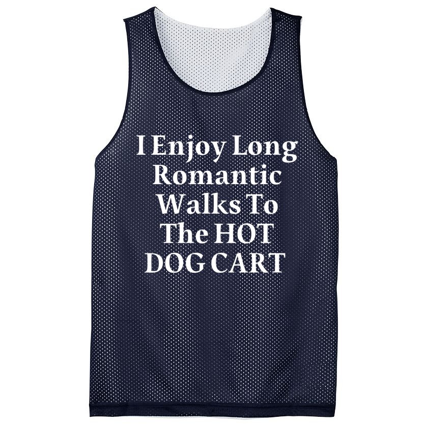 I Enjoy Long Romantic Walks To The Hot Dog Cart Mesh Reversible Basketball Jersey Tank