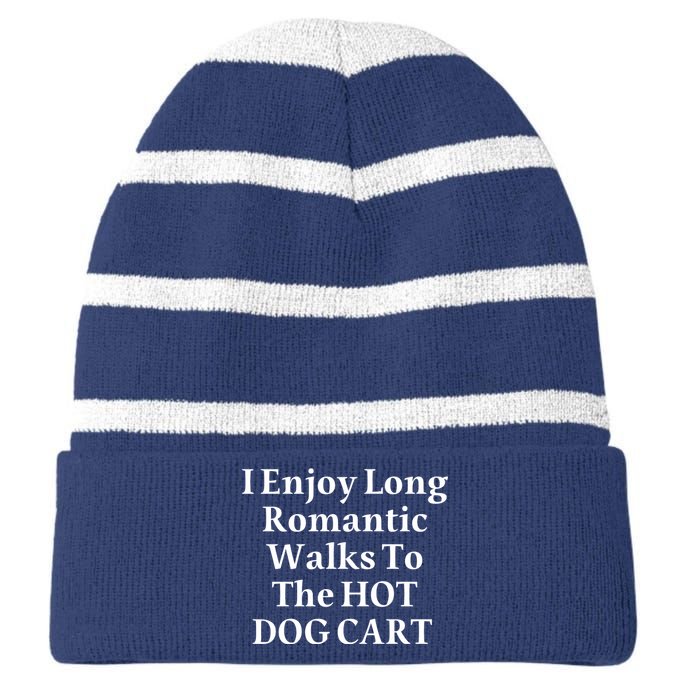 I Enjoy Long Romantic Walks To The Hot Dog Cart Striped Beanie with Solid Band