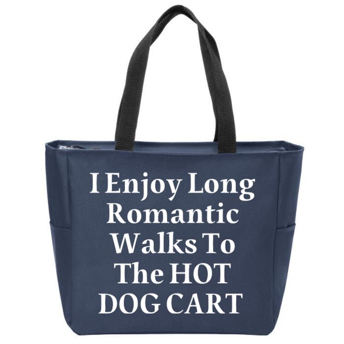 I Enjoy Long Romantic Walks To The Hot Dog Cart Zip Tote Bag