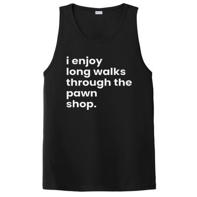 I Enjoy Long Romantic Walks Through The Pawn Shop Gift PosiCharge Competitor Tank