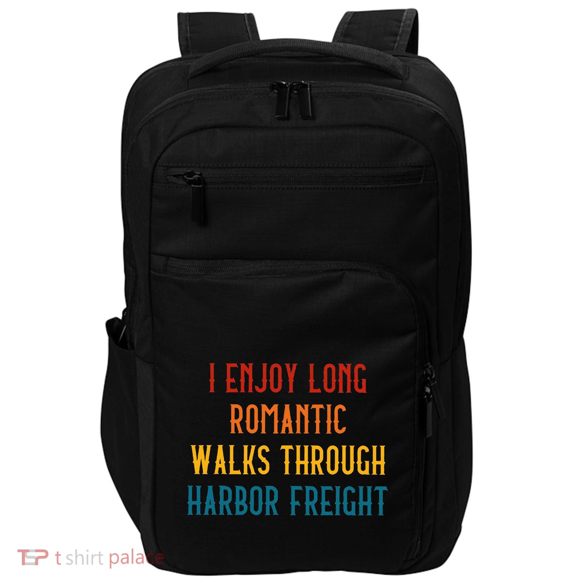 I Enjoy Long Romantic Walks Through Harbor Impact Tech Backpack