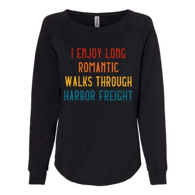 I Enjoy Long Romantic Walks Through Harbor Womens California Wash Sweatshirt