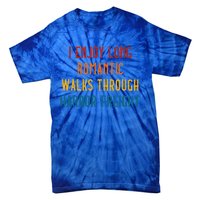 I Enjoy Long Romantic Walks Through Harbor Tie-Dye T-Shirt