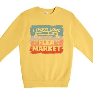 I Enjoy Long Romantic Walks Through The Flea Market Premium Crewneck Sweatshirt