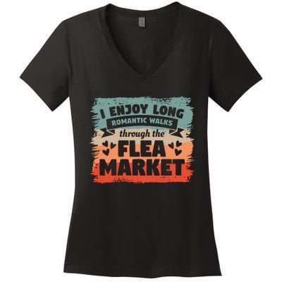 I Enjoy Long Romantic Walks Through The Flea Market Women's V-Neck T-Shirt