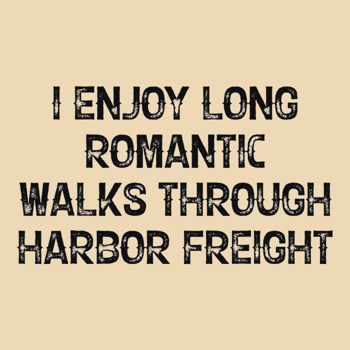 I Enjoy Long Romantic Walks Through Harbor Freight Drawstring Bag