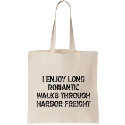I Enjoy Long Romantic Walks Through Harbor Freight Bag