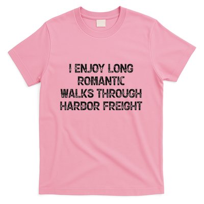 I Enjoy Long Romantic Walks Through Harbor Freight T-Shirt