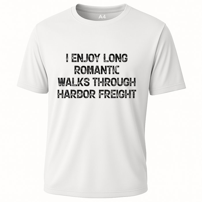 I Enjoy Long Romantic Walks Through Harbor Freight Cooling Performance Crew T-Shirt