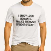 I Enjoy Long Romantic Walks Through Harbor Freight Cooling Performance Crew T-Shirt