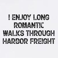 I Enjoy Long Romantic Walks Through Harbor Freight Cooling Performance Crew T-Shirt