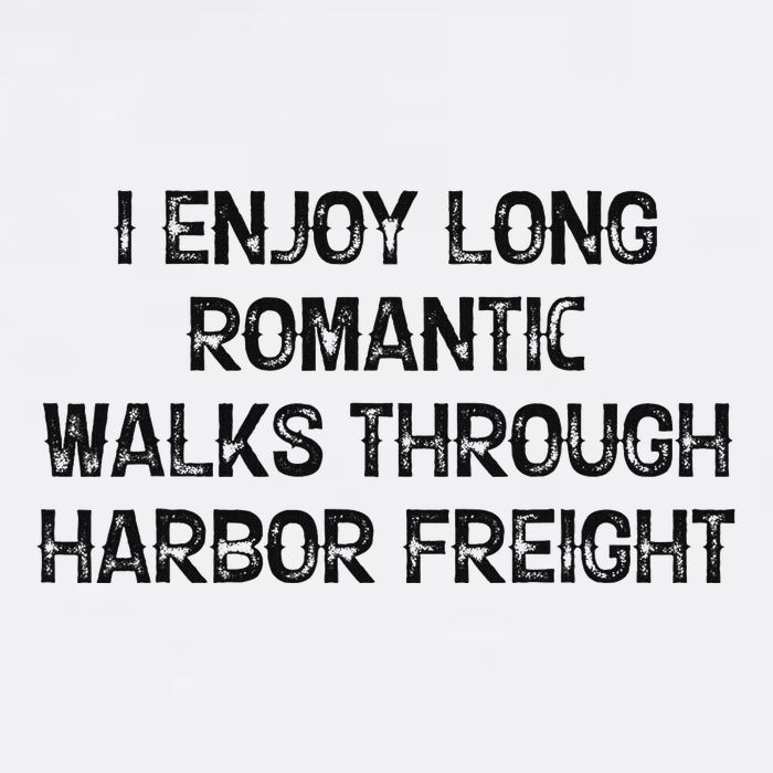 I Enjoy Long Romantic Walks Through Harbor Freight Cooling Performance Crew T-Shirt