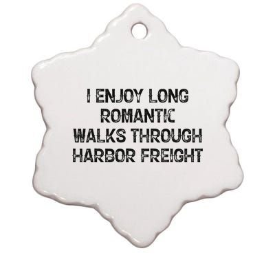 I Enjoy Long Romantic Walks Through Harbor Freight Ceramic Star Ornament