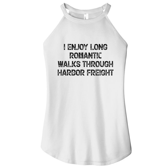 I Enjoy Long Romantic Walks Through Harbor Freight Women's Perfect Tri Rocker Tank