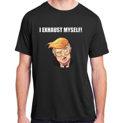 I Exhaust Myself! Adult ChromaSoft Performance T-Shirt