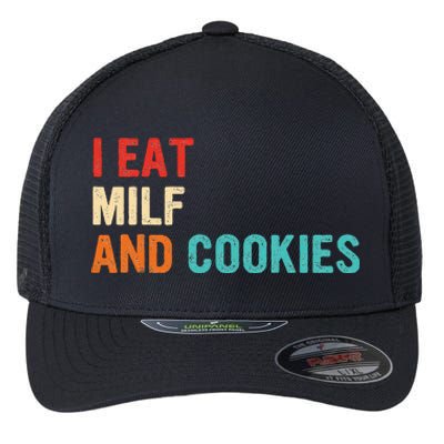 I Eat MILF And Cookies Vintage Apparel Flexfit Unipanel Trucker Cap