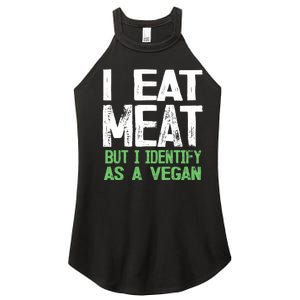 I Eat Meat But I Identify As A Vegan Women's Perfect Tri Rocker Tank