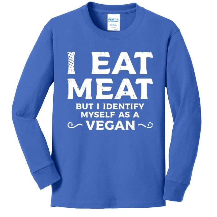 I Eat Meat But I Identify Myself As A Vegan Vegetarian Great Gift Kids Long Sleeve Shirt