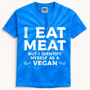 I Eat Meat But I Identify Myself As A Vegan Vegetarian Great Gift Kids Tie-Dye T-Shirt