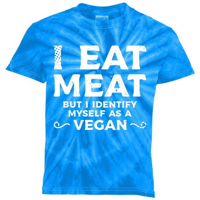 I Eat Meat But I Identify Myself As A Vegan Vegetarian Great Gift Kids Tie-Dye T-Shirt