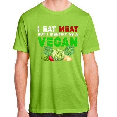 I Eat Meat But I Identify As A Vegan I Eat Meat Cute Gift Adult ChromaSoft Performance T-Shirt