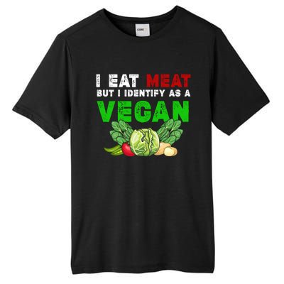 I Eat Meat But I Identify As A Vegan I Eat Meat Cute Gift Tall Fusion ChromaSoft Performance T-Shirt