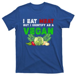 I Eat Meat But I Identify As A Vegan I Eat Meat Cute Gift T-Shirt