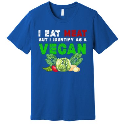 I Eat Meat But I Identify As A Vegan I Eat Meat Cute Gift Premium T-Shirt