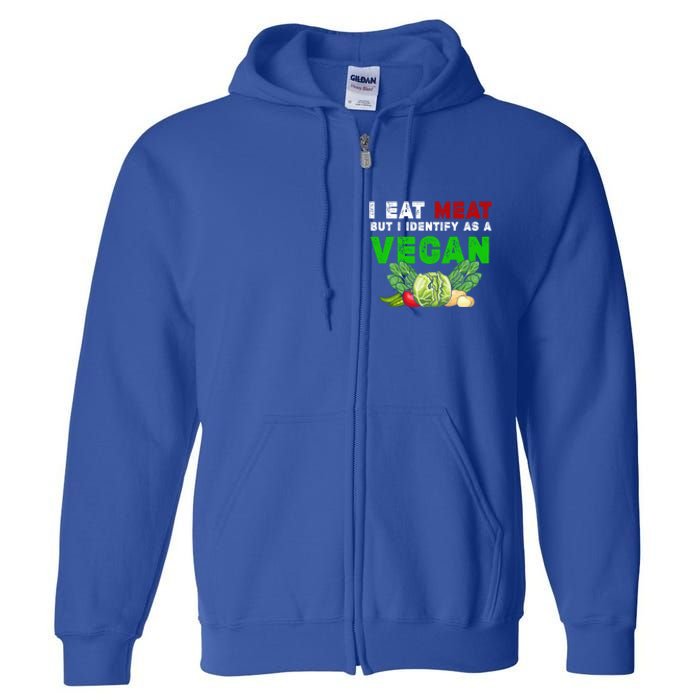 I Eat Meat But I Identify As A Vegan I Eat Meat Cute Gift Full Zip Hoodie