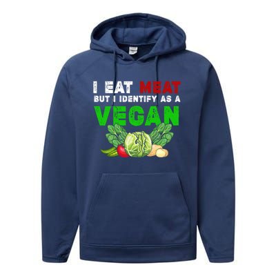 I Eat Meat But I Identify As A Vegan I Eat Meat Cute Gift Performance Fleece Hoodie