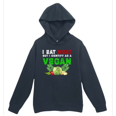 I Eat Meat But I Identify As A Vegan I Eat Meat Cute Gift Urban Pullover Hoodie