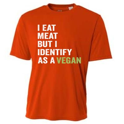 I Eat Meat But I Identify As A Vegan Vegetarian Veggie Lover Great Gift Cooling Performance Crew T-Shirt