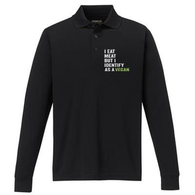 I Eat Meat But I Identify As A Vegan Vegetarian Veggie Lover Great Gift Performance Long Sleeve Polo