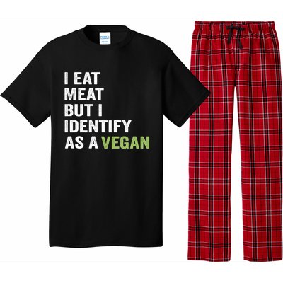 I Eat Meat But I Identify As A Vegan Vegetarian Veggie Lover Great Gift Pajama Set