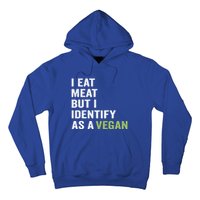 I Eat Meat But I Identify As A Vegan Vegetarian Veggie Lover Great Gift Hoodie