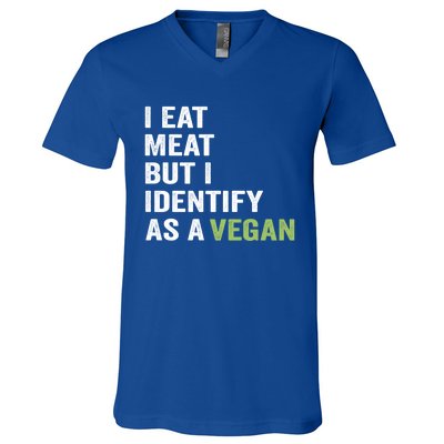 I Eat Meat But I Identify As A Vegan Vegetarian Veggie Lover Great Gift V-Neck T-Shirt