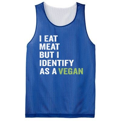 I Eat Meat But I Identify As A Vegan Vegetarian Veggie Lover Great Gift Mesh Reversible Basketball Jersey Tank