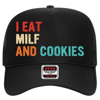 I Eat MILF And Cookies Vintage Apparel High Crown Mesh Back Trucker Hat