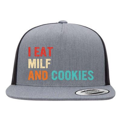 I Eat MILF And Cookies Vintage Apparel Flat Bill Trucker Hat