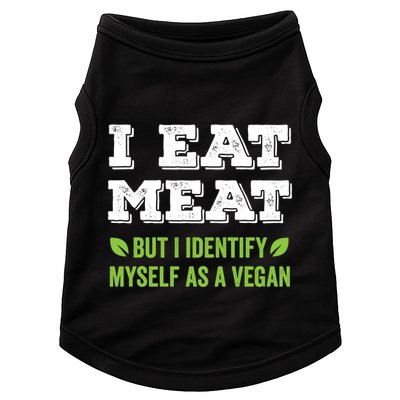 I Eat Meat But I Identify Myself As A Vegan Funny Vegetarian Cute Gift Doggie Tank
