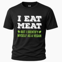 I Eat Meat But I Identify Myself As A Vegan Funny Vegetarian Cute Gift Cooling Performance Crew T-Shirt