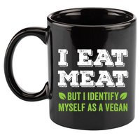 I Eat Meat But I Identify Myself As A Vegan Funny Vegetarian Cute Gift 11oz C Handle Ceramic Mug