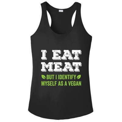 I Eat Meat But I Identify Myself As A Vegan Funny Vegetarian Cute Gift Ladies PosiCharge Competitor Racerback Tank
