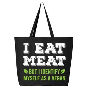 I Eat Meat But I Identify Myself As A Vegan Funny Vegetarian Cute Gift 25L Jumbo Tote